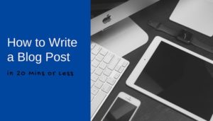 How To Write A Blog Post In 20 Minutes