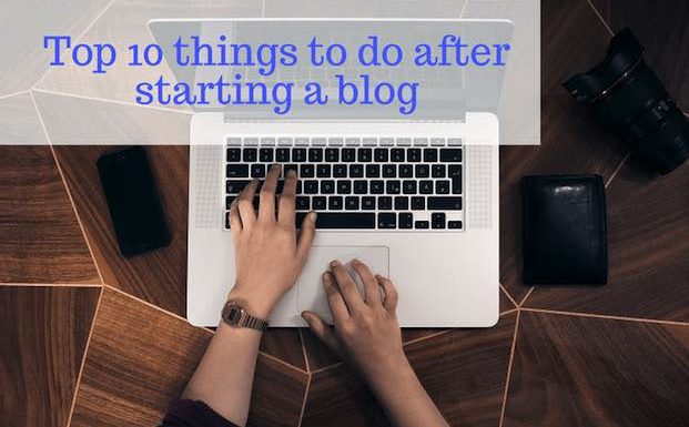 10 Things To Do After Starting A Blog